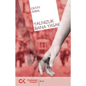 YALNIZLIK BANA YASAK - OKTAY AKBAL