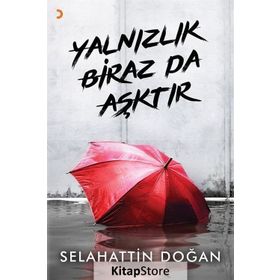 Yalnızlık Biraz da Aşktır - Selahattin Doğan