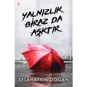 Yalnızlık Biraz da Aşktır - Selahattin Doğan