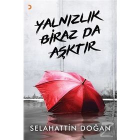 Yalnızlık Biraz da Aşktır - Selahattin Doğan
