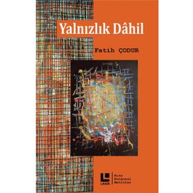 Yalnızlık Dahil - Fatih Çodur
