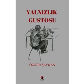 Yalnızlık Gustosu - Özgür Şevkan