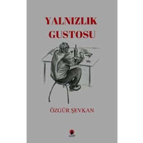 Yalnızlık Gustosu - Özgür Şevkan