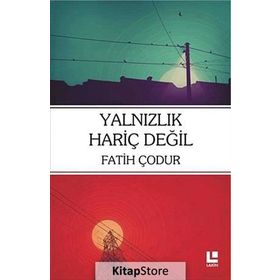 Yalnızlık Hariç Değil - Fatih Çodur