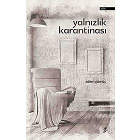 Yalnızlık Karantinası - Adem Gümüş