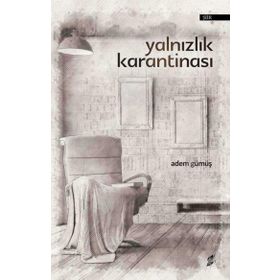 Yalnızlık Karantinası - Adem Gümüş