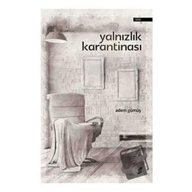 Yalnızlık Karantinası - Adem Gümüş