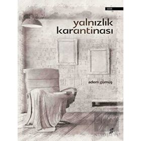 Yalnızlık Karantinası - Adem Gümüş