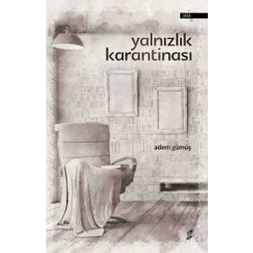 Yalnızlık Karantinası - Adem Gümüş
