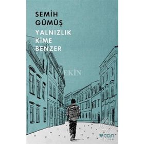Yalnızlık Kime Benzer - Semih Gümüş