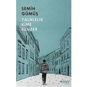 Yalnızlık Kime Benzer - Semih Gümüş