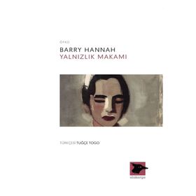 Yalnızlık Makamı - Barry Hannah