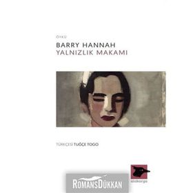 Yalnızlık Makamı - Barry Hannah