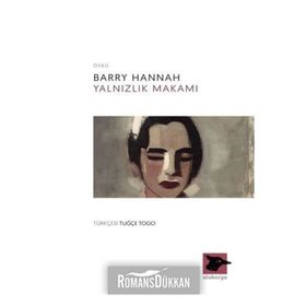 Yalnızlık Makamı - Barry Hannah