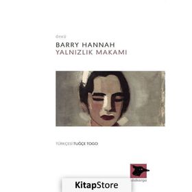 Yalnızlık Makamı - Barry Hannah