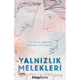 Yalnızlık Melekleri - Atilla Gökova