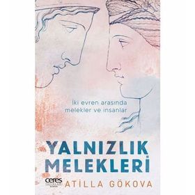 Yalnızlık Melekleri - Atilla Gökova