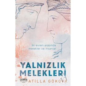 Yalnızlık Melekleri - Atilla Gökova