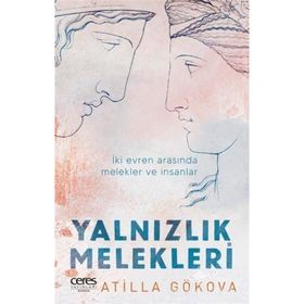 Yalnızlık Melekleri - Atilla Gökova