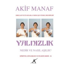Yalnızlık Nedir Nasıl Aşılır - Akif Manaf