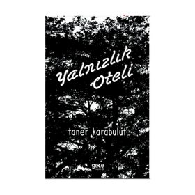 Yalnızlık Oteli - Taner Karabulut