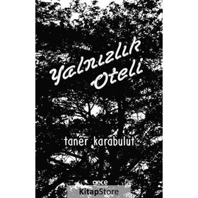 Yalnızlık Oteli - Taner Karabulut