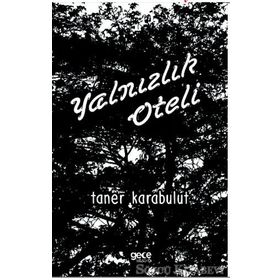 Yalnızlık Oteli - Taner Karabulut