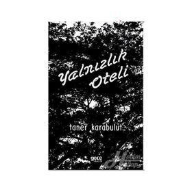 Yalnızlık Oteli - Taner Karabulut