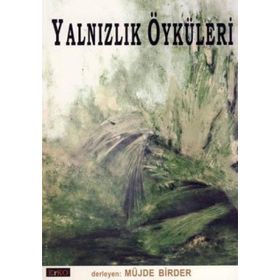 YALNIZLIK ÖYKÜLERİ - MÜJDE BIRDER