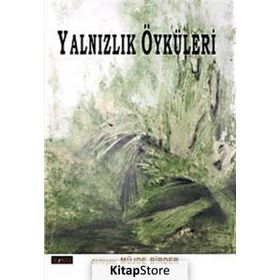 YALNIZLIK ÖYKÜLERİ - MÜJDE BIRDER