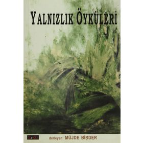 YALNIZLIK ÖYKÜLERİ - MÜJDE BIRDER