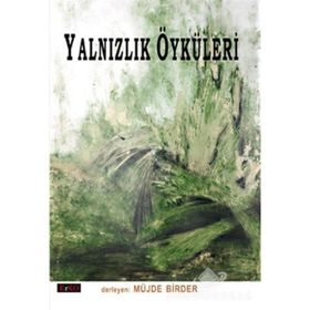 YALNIZLIK ÖYKÜLERİ - MÜJDE BIRDER
