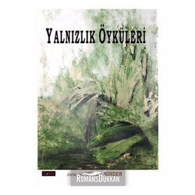 YALNIZLIK ÖYKÜLERİ - MÜJDE BIRDER