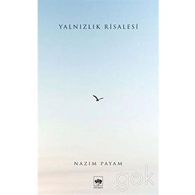 Yalnızlık Risalesi - Nazım Payam