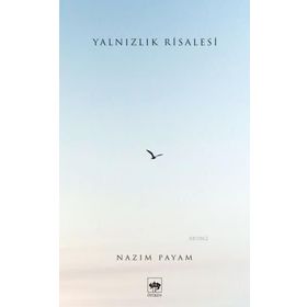 Yalnızlık Risalesi - Nazım Payam