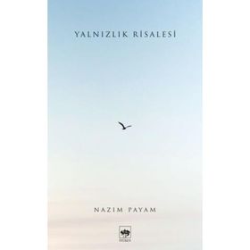 Yalnızlık Risalesi - Nazım Payam