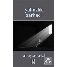 YALNIZLIK SARKACI - ALI HAYDAR HAKSAL