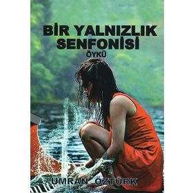 Yalnızlık Senfonisi - İ. Usame Yördem