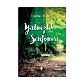 Yalnızlık Senfonisi - İ. Usame Yördem