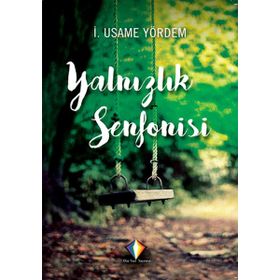 Yalnızlık Senfonisi - İ. Usame Yördem