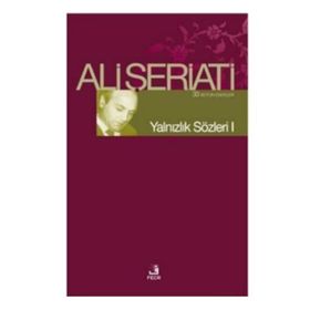 YALNIZLIK SÖZLERİ I - ALI ŞERİATİ