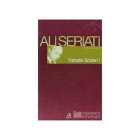 YALNIZLIK SÖZLERİ I - ALI ŞERİATİ