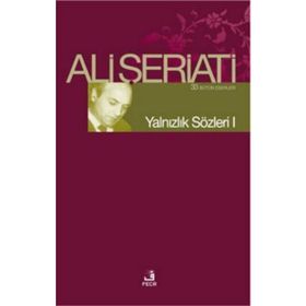YALNIZLIK SÖZLERİ I - ALI ŞERİATİ