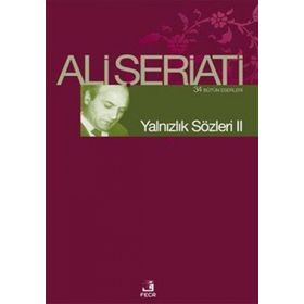 YALNIZLIK SÖZLERİ II - ALI ŞERİATİ