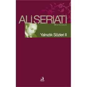 YALNIZLIK SÖZLERİ II - ALI ŞERİATİ