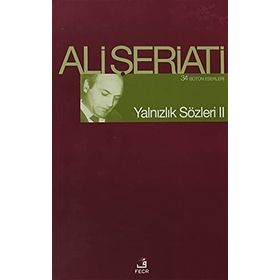 YALNIZLIK SÖZLERİ II - ALI ŞERİATİ