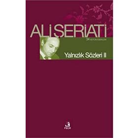 YALNIZLIK SÖZLERİ II - ALI ŞERİATİ