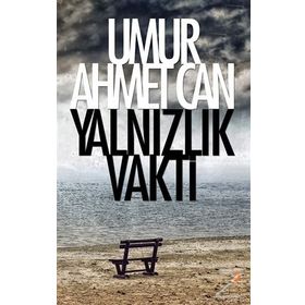 Yalnızlık Vakti - Umur Ahmet Can