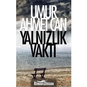 Yalnızlık Vakti - Umur Ahmet Can