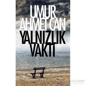 Yalnızlık Vakti - Umur Ahmet Can